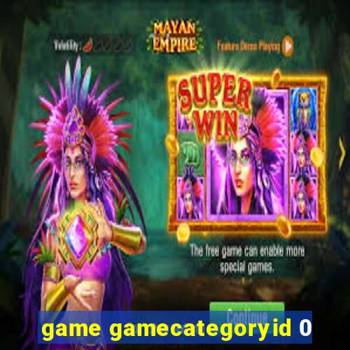 game gamecategoryid 0